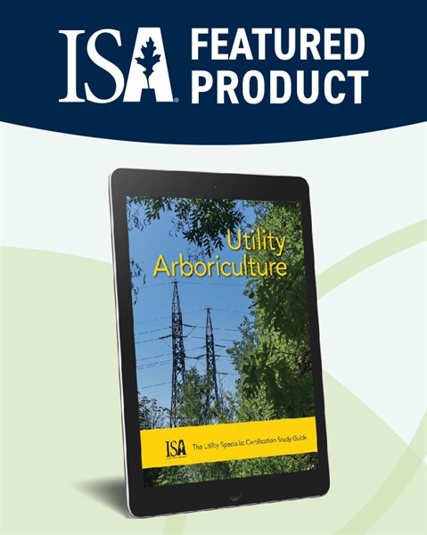 Digital Version of Utility Arboriculture: The Utility Specialist Certification Study Guide Now Available